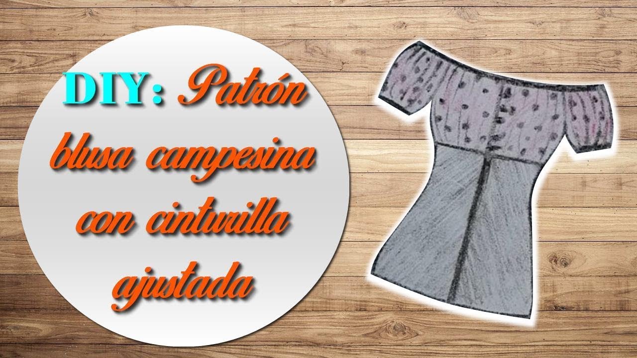 COMO HACER PATRÓN DE BLUSA CAMPESINA O SIN HOMBROS CON CINTURA AJUSTADA || 20 - YouTube