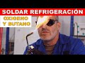 COMO SOLDAR COBRE DE REFRIGERACIÓN CON OXIGENO Y BUTANO