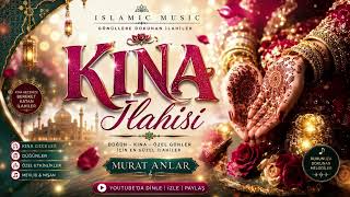 MURAT ANLAR - KINA İLAHİSİ I YENİ İLAHİ 2026