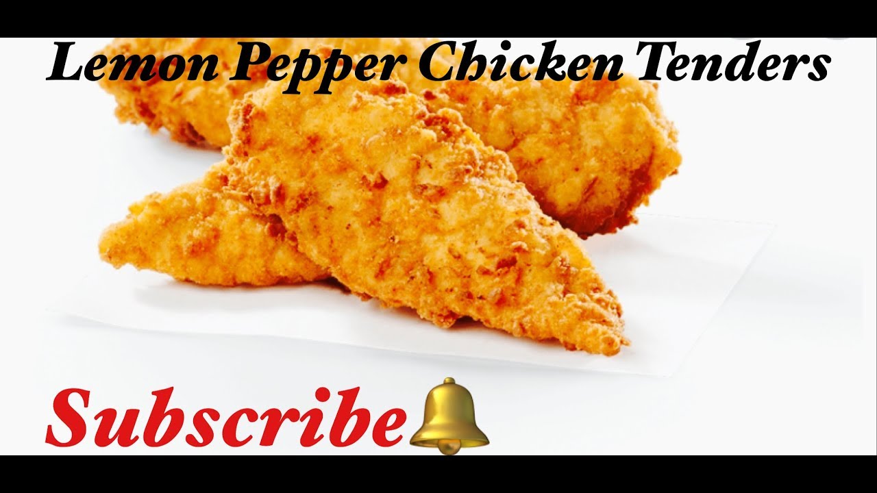HOW TO MAKE LEMON PEPPER CHICKEN TENDERS RECIPE YouTube