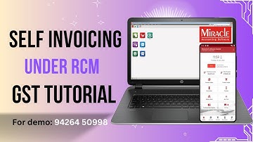 Self Invoicing under RCM w.e.f. 1st November 2024 | GST Tutorial | Miracle Accounting Software |2025