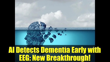 AI Detects Dementia Early with EEG: New Breakthrough!