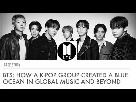 BTS: How a K-pop Group Created a Blue Ocean in Global Music and