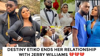 Destiny Etiko & Jerry Williams ends their relationship (SHOCKING REASON)