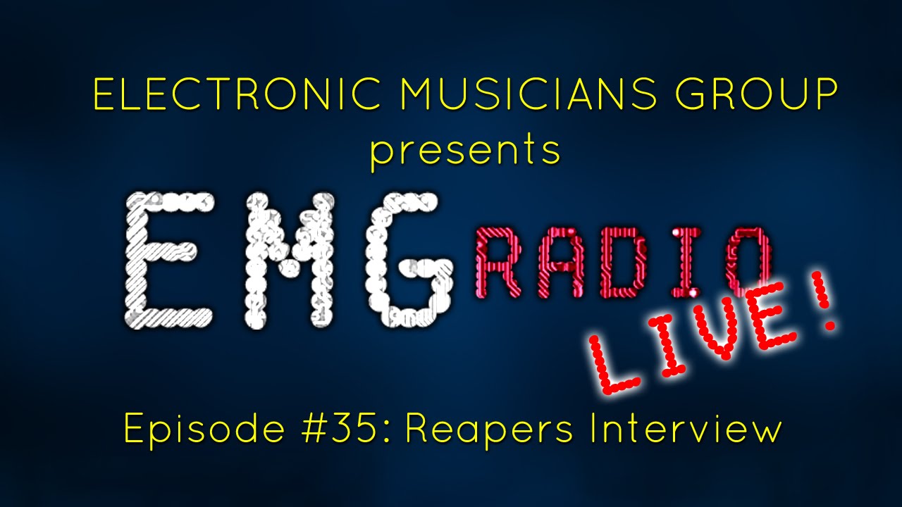 EMG Radio #35: Reapers Interview LIVE!