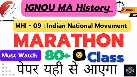 MHI 09 Marathon Class for IGNOU MA History June Exam 2024|Indian National Movement II#siddhitiwari