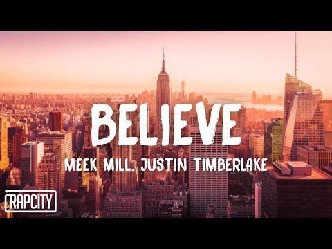 meek-mill---believe-(lyrics)-ft.-justin-timberlake