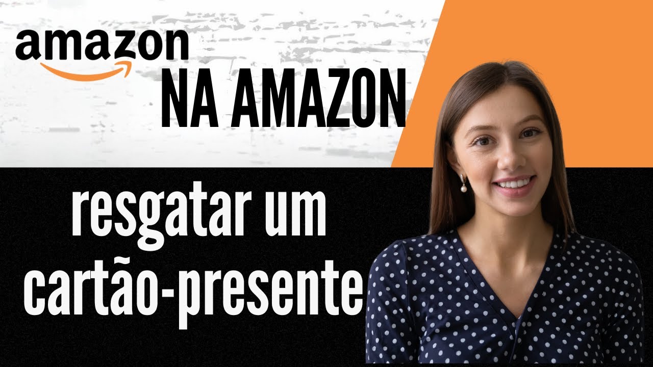 Como resgatar um cartão presente na Amazon