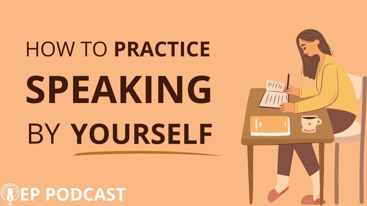 How to Practice Speaking English By YOURSELF | 6 Minutes English ...