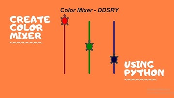 DDSRY- | Python Color Mixer GUI | How To Create Color Mixer using Python Lang | Python By DDSRY-2019