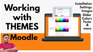 Working with Themes  MOODLE | Installation & Customisation