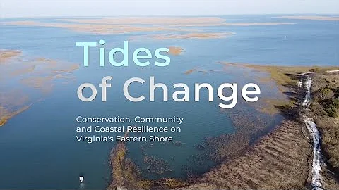 Tides of Change: Conservation, Community and Coastal Resilience on Virginia's Eastern Shore