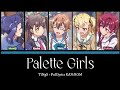 [シャインポスト] Palette Girls - Full lyrics KAN/ROM - TiNgS