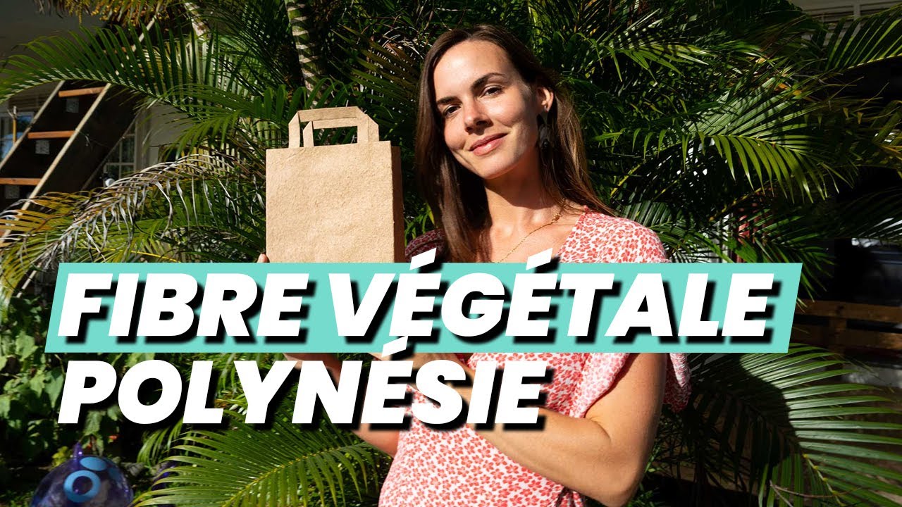 POLYNÉSIE - Les emballages en fibre végétale d'Ayana à Tahiti