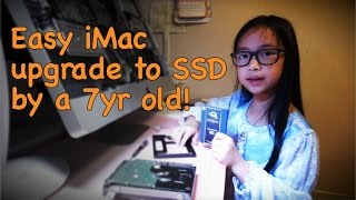 7 Yr Old Shows How Easy It Is To Upgrade Imac To An Ssd