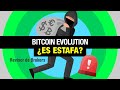 BITCOIN EVOLUTION-  ⭐  🚫 ¿ Es una estafa?  🚫   2022 REVISIÓN ✔️