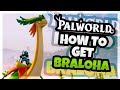 HOW TO GET BRALOHA IN PALWORLD