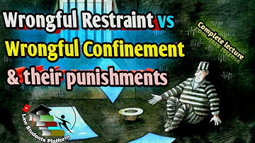 339. Wrongful Restraint | 340. Wrongful Confinement and their Punishments LSP Law Students Platform