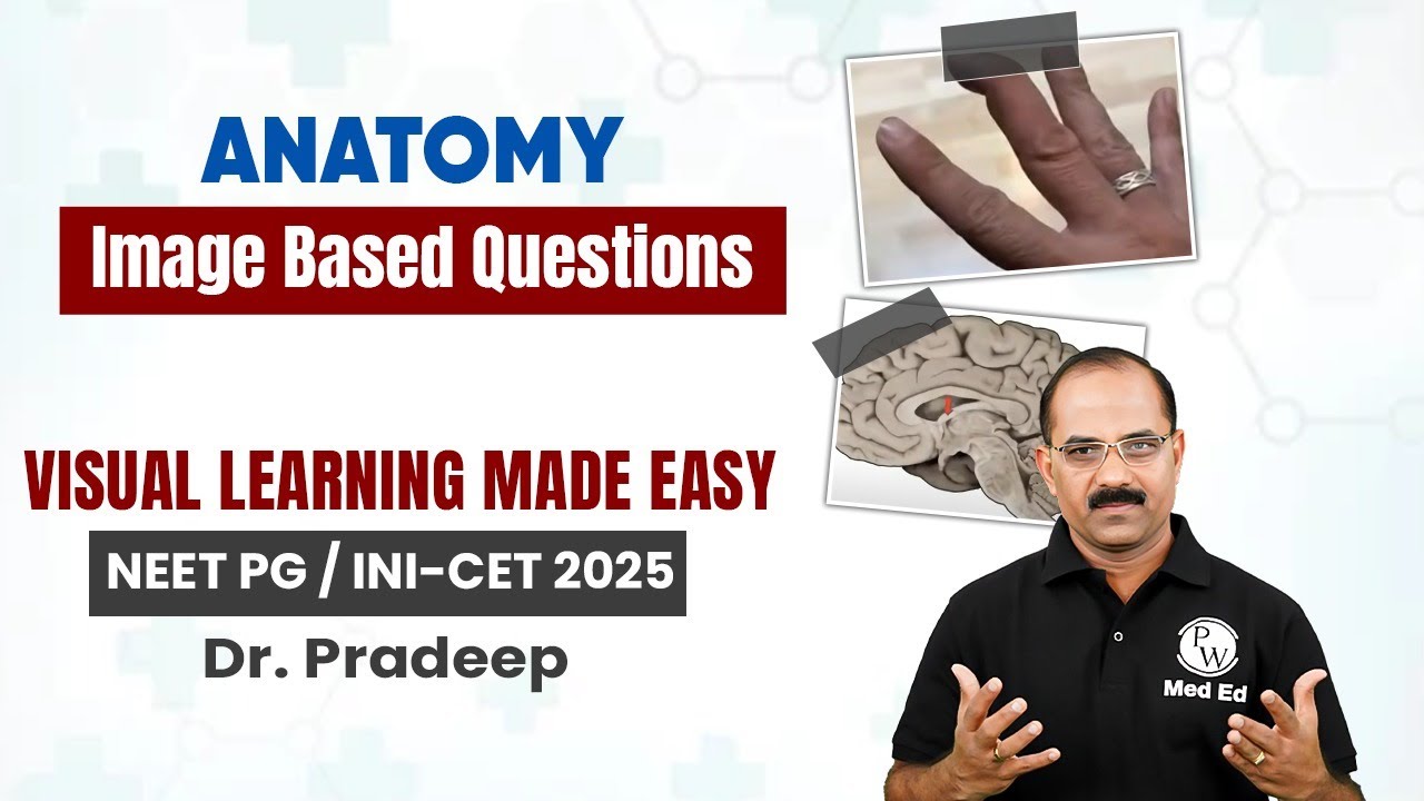 Anatomy | INI-CET IBQs | NEET PG 2025 | Dr. Pradeep | MedEd