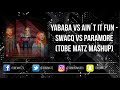 Yababa vs Ain ́t It Fun - SWACQ vs Paramore (Tobe Matz Mashup)