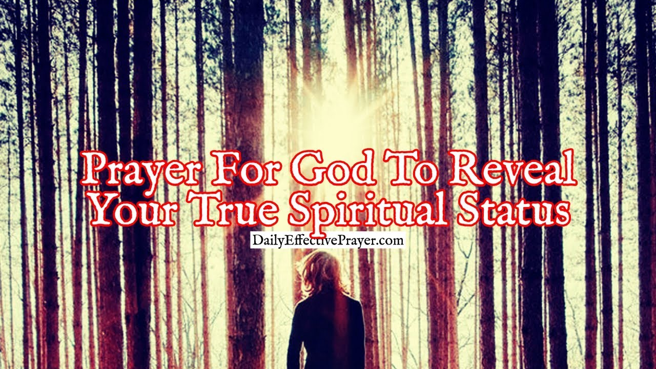 Prayer For God To Reveal Your True Spiritual Status Short Prayer