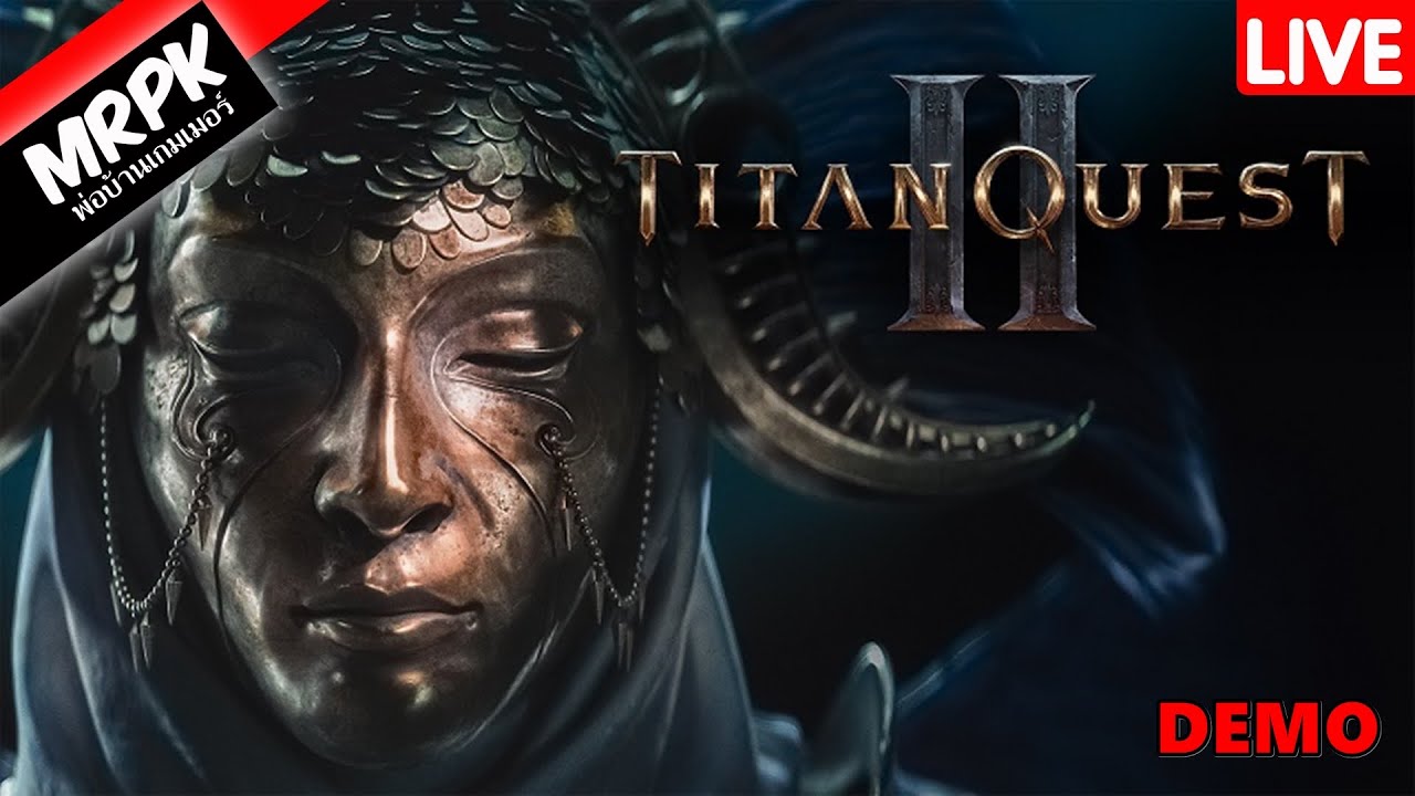Titan Quest 2 : DEMO - ไทย - ไททั่นเควส 2 - LIVE🔴EP.1 - YouTube