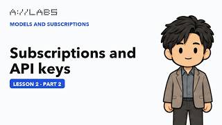 Subscriptions and API keys, Part 2 | Models and Subscriptions