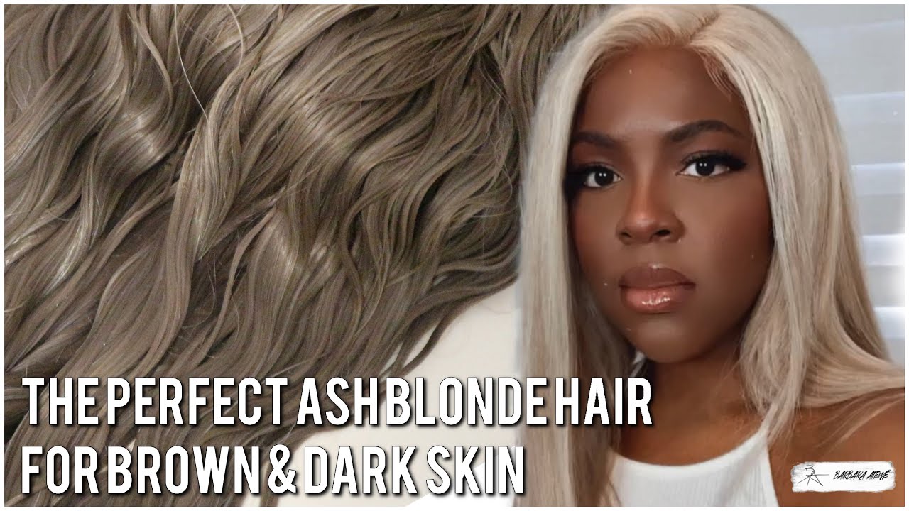 The Perfect Ash Blonde For Brown & Dark Skin + Toning 613 Hair | Barbara  Atewe - Youtube