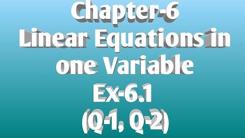 13/Oct/2020...Class-8, Chapter-6, Linear Equations in one  Variable, Ex-6.1 ( Q-1, Q-2)