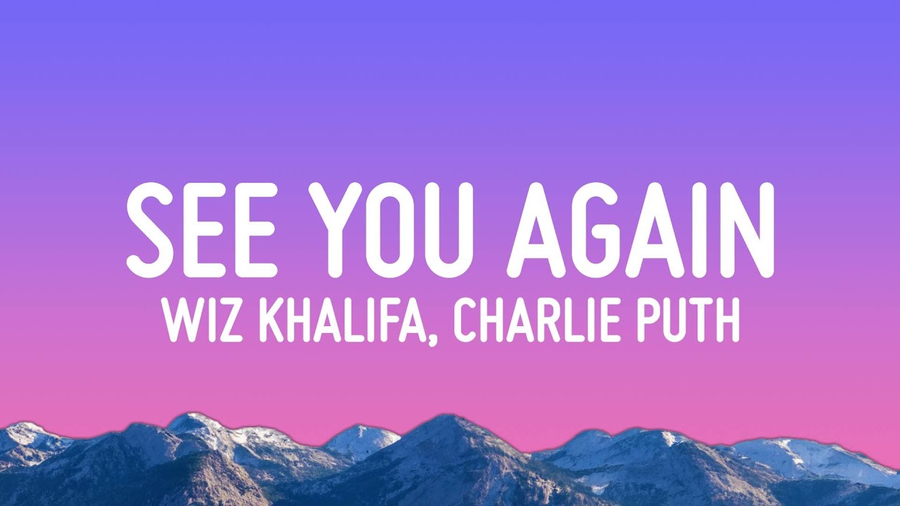 Wiz Khalifa   See You Again ft Charlie Puth Lyrics