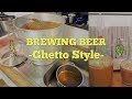 Brewing Beer: Ghetto Style (with $25 worth equipment)