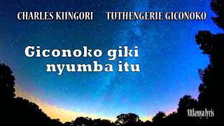 Charles kingori -tuthengerie giconoko (lyrics)