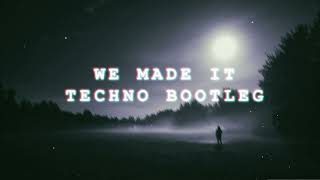 WE MADE IT - TLOW (TECHNO BOOTLEG)