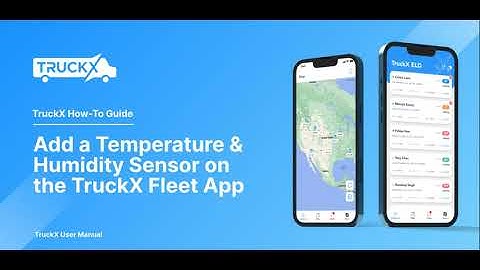 How to Add a Temperature & Humidity Sensor on the TruckX Fleet App