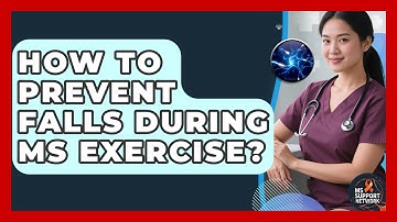 How To Prevent Falls During MS Exercise? - MS Support Network