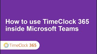 How to use TimeClock 365 inside Microsoft Teams app screenshot 4