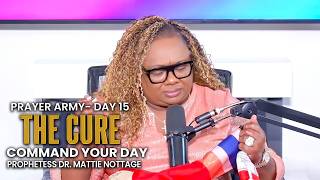 THE CURE !! - Command Your Day #15 || Dr. Mattie Nottage