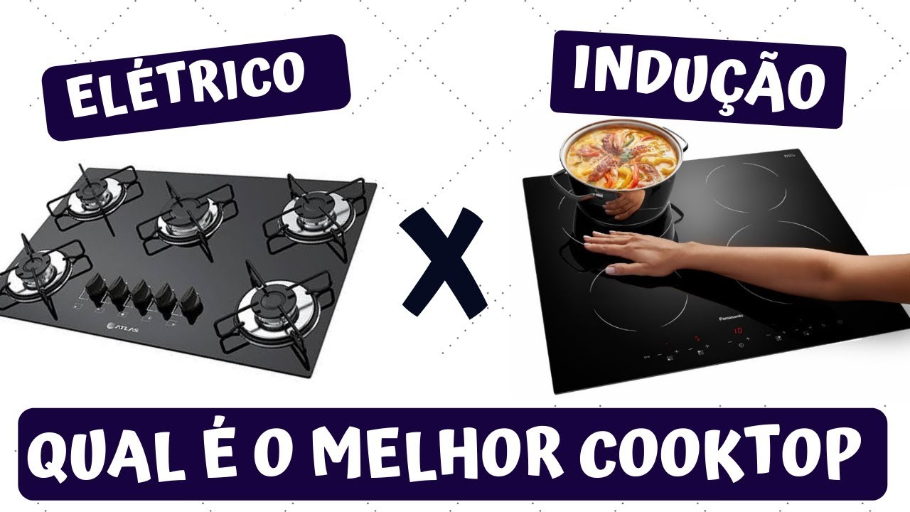 QUAL MELHOR COOKTOP ELÉTRICO OU INDUÇÃO YouTube