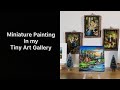 Miniature Painting - Fine art in small scale