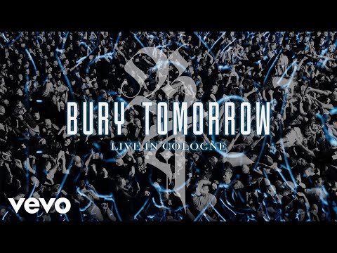 Bury Tomorrow - What If I Burn (Live in Cologne - Official Audio)