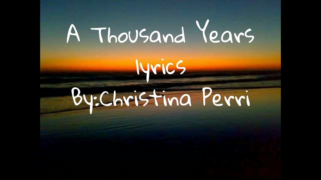 A Thousand Years Lyrics Youtube