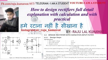 How to design rectifiers full detail explanation with calculation and with practical