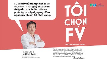 TS.BS HỒ MINH TUẤN TẠI BỆNH VIỆN FV – CHUYÊN GIA TIM MẠCH VỚI 20 NĂM KINH NGHIỆM