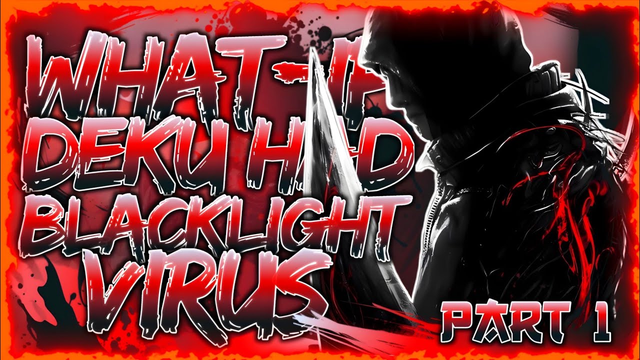 BLOODBORNE CARNAGE! | What If Deku Had The Blacklight Virus? (Part 1) 10K SPECIAL