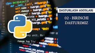 02 - Dars | Pythonni o'rnatish va birinchi dasturimiz