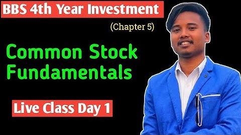 Common Stock Fundamentals // BBS 4th year Investment // Chapter 5 // Day 1 //
