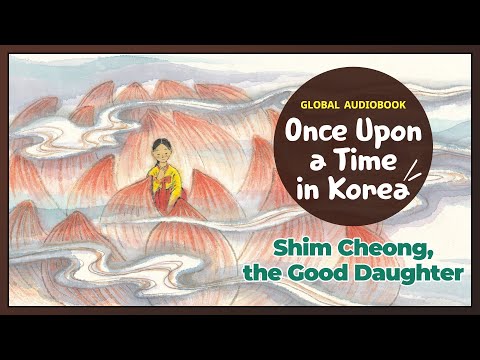 Shim Cheong, the Good Daughter - Global Audiobook: Once Upon a Time in Korea