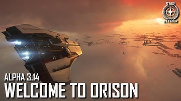 Star Citizen: Alpha 3.14 - Welcome to Orison