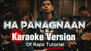 Ha Panagnaan (Karaoke Version) Of Raps Tutorial 