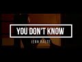 YOU DON&#39;T KNOW - KATELYN TRAVER | COVER